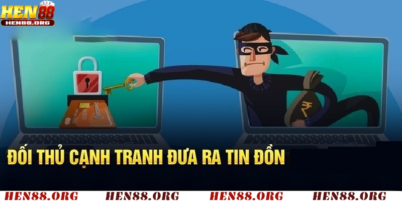 Do đối thủ tung tin đồn bất hợp pháp về cổng game