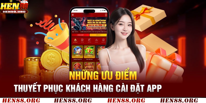 Lý giải vì sao ngày càng nhiều dân chơi tải App Hen88